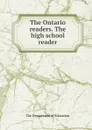 The Ontario readers. The high school reader - The Department of Education