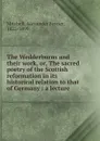 The Wedderburns and their work. Or, The sacred poetry of the Scottish reformation in its historical relation to that of Germany - Alexander Ferrier Mitchell