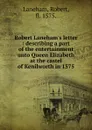 Robert Laneham.s letter - Robert Laneham