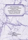 The Formation of Christendom Volume 7 Peter.s rock in Mohammed.s flood - Thomas William Allies