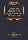 Church and state as seen in the formation of Christendom - Thomas William Allies