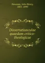 Dissertatiunculae quaedam critico-theologicae - Newman John Henry