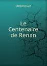 Le Centenaire de Renan - Unknown