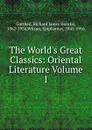 The World.s Great Classics - Richard James Horatio Gottheil