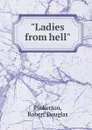 Ladies from hell - Robert Douglas Pinkerton