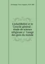 L.infaillibilite et le Concile general - Victor Auguste Dechamps
