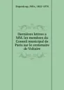 Dernieres lettres a MM. les membres du Conseil municipal de Paris sur le centenaire de Voltaire - Dupanloup Félix