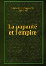 La papaute et l.empire - François Laurent