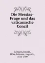 Die Messias-Frage und das vaticanische Concil - Joseph Lémann