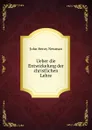 Ueber die Entwickelung der christlichen Lehre - Newman John Henry