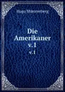 Die Amerikaner - Hugo Münsterberg