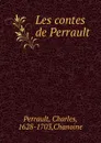 Les contes de Perrault - Charles Perrault