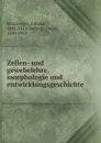 Zellen- und gewebelehre, morphologie und entwicklungsgeschichte - Eduard Strasburger