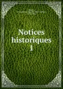 Notices historiques - François-Auguste-Marie-Alexis Mignet