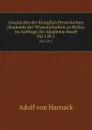 Geschichte der Koniglich Preussischen Akademie der Wissenschaften zu Berlin, im Auftrage der Akademie bearb - Adolf von Harnack