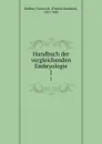 Handbuch der vergleichenden Embryologie - Francis Maitland Balfour