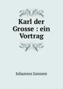 Karl der Grosse - Johannes Janssen