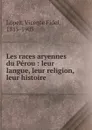 Les races aryennes du Perou - Vicente Fidel Lopez