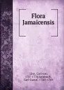 Flora Jamaicensis - Carl von Linn