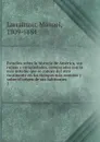 Estudios sobre la historia de America, sus ruinas y antiguedades, comparadas con lo mas notable que se conoce del otro continente en los tiempos mas remotos y sobre el origen de sus habitantes - Manuel Larrainzar