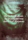 De la formation du blastoderme dans l.uf d.oiseau - Mathias Duval
