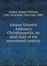 Johann Valentin Andreae.s Christianopolis - Johann Valentin Andreä