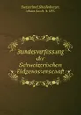 Bundesverfassung der Schweizerischen Eidgenossenschaft - Schollenberger Switzerland