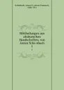 Mittheilungen aus altdeutschen Handschriften, von Anton Schonbach - Anton Emanuel Schönbach
