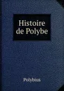 Histoire de Polybe - Polybius