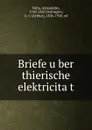 Briefe uber thierische elektricitat - Alessandro Volta