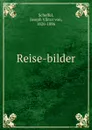 Reise-bilder - Joseph Viktor von Scheffel