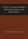 A First German Reader - Erwin William Eugene Roessler