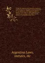 Codigo de comercio de la Republica argentina sancionado por el honrable Congreso nacional el 5 de octubre de 1889, puesto en vigencia desde el 1o de mayo de 1890, seguido de un apendice que contiene - Argentina Laws