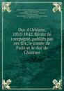 Duc d.Orleans, 1810-1842. Recits de campagne, publies par ses fils, le comte de Paris et le duc de Chartres - Ferdinand-Philippe-Louis-Charles-Henri Orléans