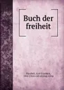 Buch der freiheit - Karl Friedrich Henckell