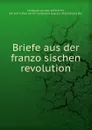 Briefe aus der franzosischen revolution - Gustav Landauer