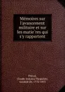 Memoires sur l.avancement militaire et sur les matieres qui s.y rapportent - Claude Antoine Hippolyte Préval