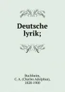 Deutsche lyrik - Charles Adolphus Buchheim