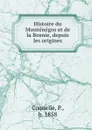 Histoire du Montenegro et de la Bosnie, depuis les origines - P. Coquelle