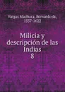 Milicia y descripcion de las Indias - Vargas Machuca