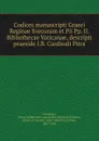 Codices manuscripti Graeci Reginae Svecorum et Pii Pp. II. Bibliothecae Vaticanae, descripti praeside I.B. Cardinali Pitra - Henry M. Stevenson