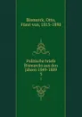 Politische briefe Bismarcks aus den jahren 1849-1889 - Otto Bismarck