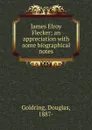 James Elroy Flecker - Douglas Goldring