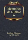 Memoires de Ludlow - Edmund Ludlow