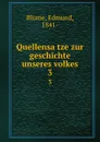 Quellensatze zur geschichte unseres volkes - Edmund Blume