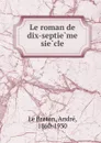 Le roman de dix-septieme siecle - André le Breton