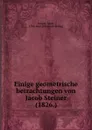Einige geometrische betrachtungen von Jacob Steiner (1826.) - Jakob Steiner