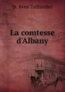 La comtesse d.Albany - St. Réné Taillandier