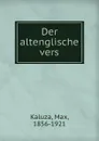 Der altenglische vers - Max Kaluza