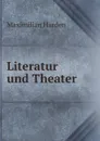 Literatur und Theater - Maximilian Harden